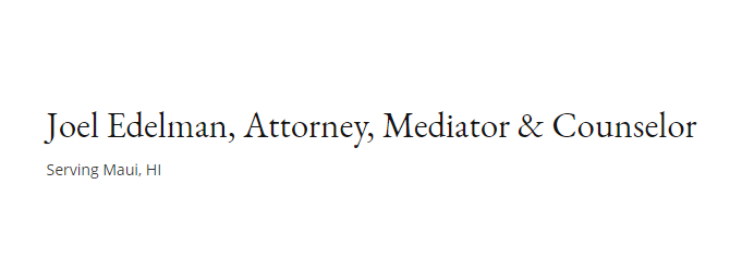 Joel Edelman, Attorney, Mediator & Counselor